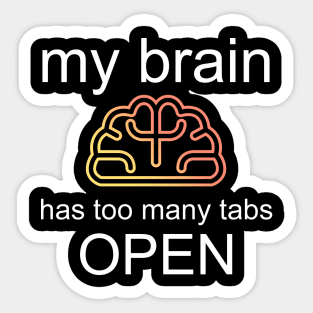 Too Many Tabs Open Brain Sticker